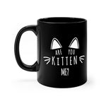 Are You Kitten Me? - Black Mug - Purr-fect Brews