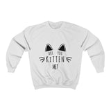 Are You Kitten Me? - Unisex Crewneck Sweatshirt - Purr-fect Brews