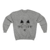 Are You Kitten Me? - Unisex Crewneck Sweatshirt - Purr-fect Brews