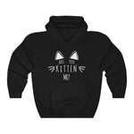 Are You Kitten Me? - Unisex Hooded Sweatshirt - Purr-fect Brews