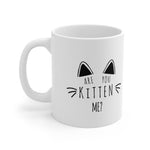 Are You Kitten Me? - White Mug - Purr-fect Brews