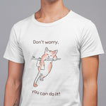 Don't Worry you can do it - Comfy Unisex T-shirt - Purr-fect Brews