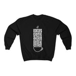 Ideas Come After Coffee - Unisex Crewneck Sweatshirt - Purr-fect Brews